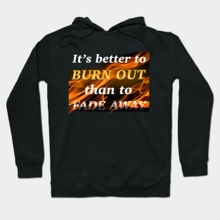 Better to burn out Hoodie